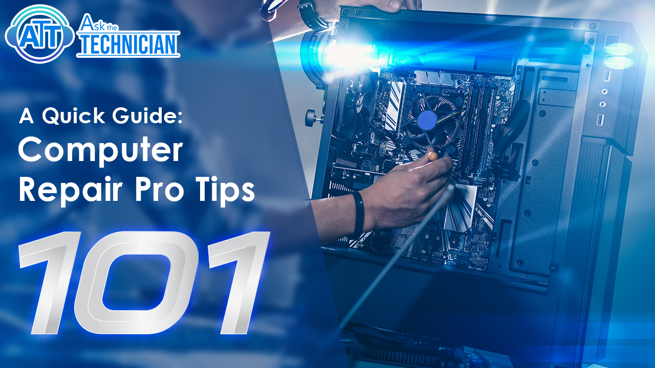 A Quick Guide: Computer Repair Pro Tips 101 By Computer ...